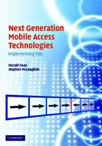 Next Generation Mobile Access Technologies: Implementing TDD (repost)