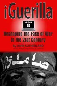 iGuerilla: Reshaping the Face of War in the 21st Century