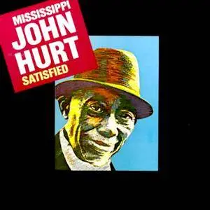 Mississippi John Hurt - Satisfied (1960/2018) [Official Digital Download]