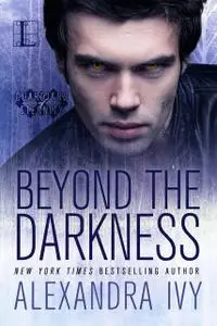 «Beyond the Darkness» by Alexandra Ivy