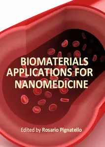 "Biomaterials Applications for Nanomedicine"  ed. by Rosario Pignatello
