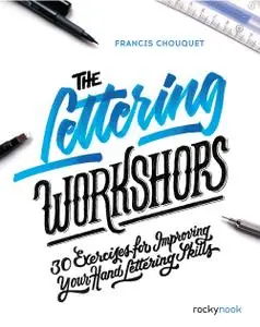 The Lettering Workshops: 30 Exercises for Improving Your Hand Lettering Skills