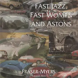 Fraser-Myers Big Band - Fast Jazz, Fast Women And Astons (1994)