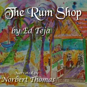 «The Rum Shop» by Ed Teja