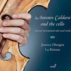 Josetxu Obregón, La Ritirata - Antonio Caldara and the cello (2020)
