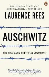 Auschwitz : The Nazis & The 'Final Solution'