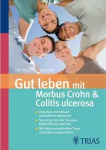 Gut leben mit Morbus Crohn und Colitis ulcerosa: Ursachen und Verlauf ganzheitlich betrachtet (repost)