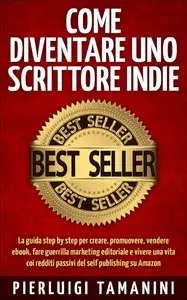 Pierluigi Tamanini - Come diventare uno scrittore indie