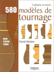 580 modèles de tournage : Bois, plâtre, terre