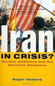 Iran in Crisis?: Nuclear Ambitions and the American Response(Repost)
