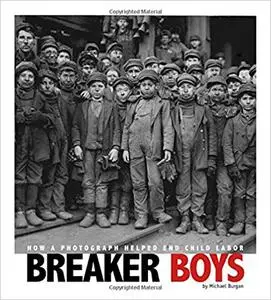 Breaker Boys: How a Photograph Helped End Child Labor