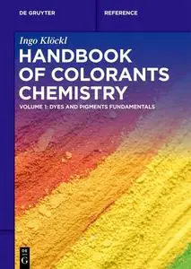 Handbook of Colorants Chemistry: Dyes and Pigments Fundamentals