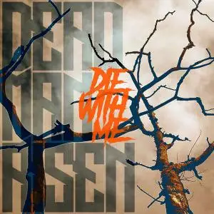 Dead Man Risen - Die With Me (2021) [Official Digital Download]