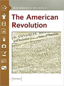 The American Revolution: Documents Decoded