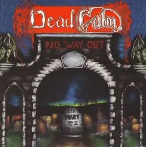 Dead Calm - No Way Out (1991) {2008 Arkeyn Steel} **[RE-UP]**