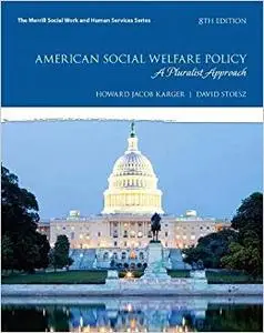 American Social Welfare Policy: A Pluralist Approach 8th Edition