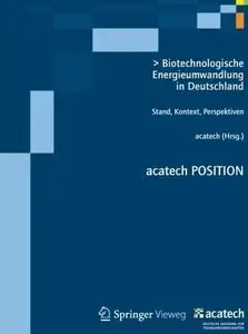 Biotechnologische Energieumwandlung in Deutschland: Stand, Kontext, Perspektiven (repost)