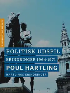 «Politisk udspil: Erindringer 1964-1971» by Poul Hartling
