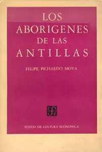 Felipe Pichardo Moya, "Los aborígenes de las Antillas"