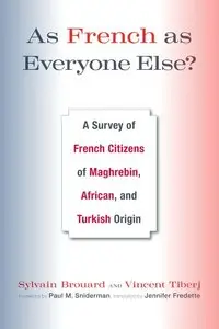 As French as Everyone Else?: A Survey of French Citizens of Maghrebin, African, and Turkish Origin (repost)
