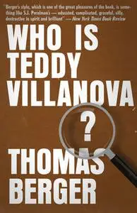 «Who is Teddy Villanova?» by Thomas Berger