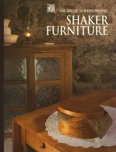 Shaker Furniture (Art of Woodworking) (repost)
