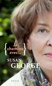 Susan George, "Je chemine... avec Susan George"