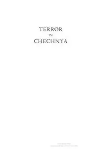 Terror in Chechnya : Russia and the Tragedy of Civilians in War