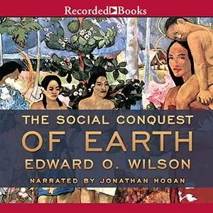 The Social Conquest of Earth [Audiobook]