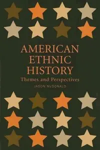 American Ethnic History: Themes and Perspectives