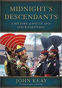 Midnight's Descendants: A History of South Asia since Partition