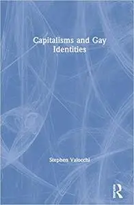 Capitalisms and Gay Identities