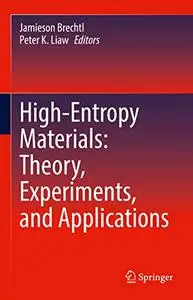 High-Entropy Materials: Theory, Experiments, and Applications