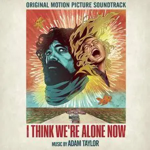 Adam Taylor - I Think We're Alone Now (Original Motion Picture Soundtrack) (2018)