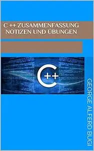 C ++ Zusammenfassung Notizen und Übungen