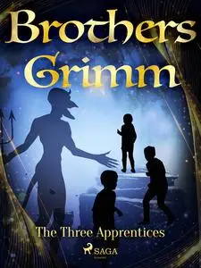 «The Three Apprentices» by Brothers Grimm