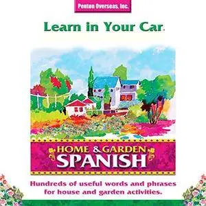 Learn in Your Car: Home & Garden, Spanish [Audiobook]