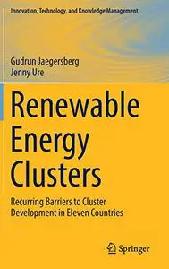Renewable Energy Clusters: Recurring Barriers to Cluster Development in Eleven Countries (Repost)