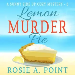 «Lemon Murder Pie» by Rosie A. Point