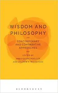 Wisdom and Philosophy: Contemporary and Comparative Approaches
