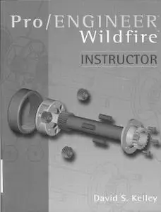 Pro/ENGINEER* Wildfire Instructor by David S Kelley