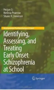 Identifying, Assessing, and Treating Early Onset Schizophrenia at School [Repost]