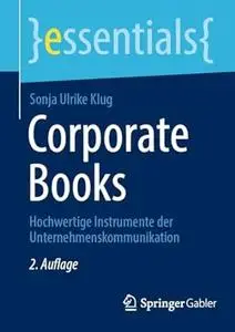 Corporate Books: Hochwertige Instrumente der Unternehmenskommunikation, 2. Auflage