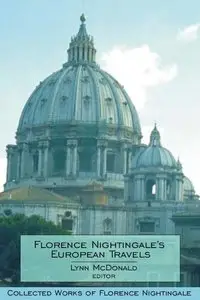 Florence Nightingale’s European Travels: Collected Works of Florence Nightingale, Volume 7