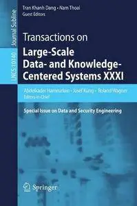 Transactions on Large-Scale Data- and Knowledge-Centered Systems XXXI: Special Issue on Data and Security Engineering: 31