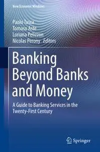 Banking Beyond Banks and Money: A Guide to Banking Services in the Twenty-First Century (Repost)