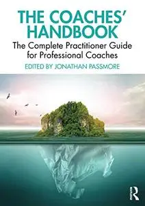 The Coaches' Handbook: The Complete Practitioner Guide for Professional Coaches