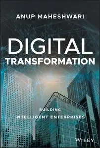 Digital Transformation: Building Intelligent Enterprises