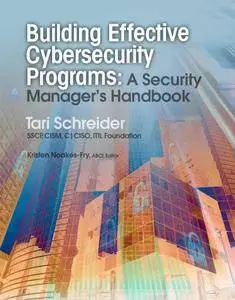 Building Effective Cybersecurity Programs: A Security Manager’s Handbook