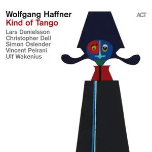 Wolfgang Haffner - Kind of Tango (2020) [Official Digital Download 24/96]